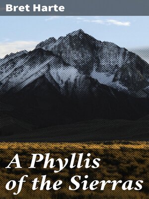 cover image of A Phyllis of the Sierras